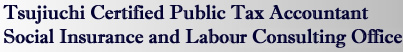 To top page of Accounting office which Certified Public Tax Accountants, social insurance and labor consultant, administrative scrivener